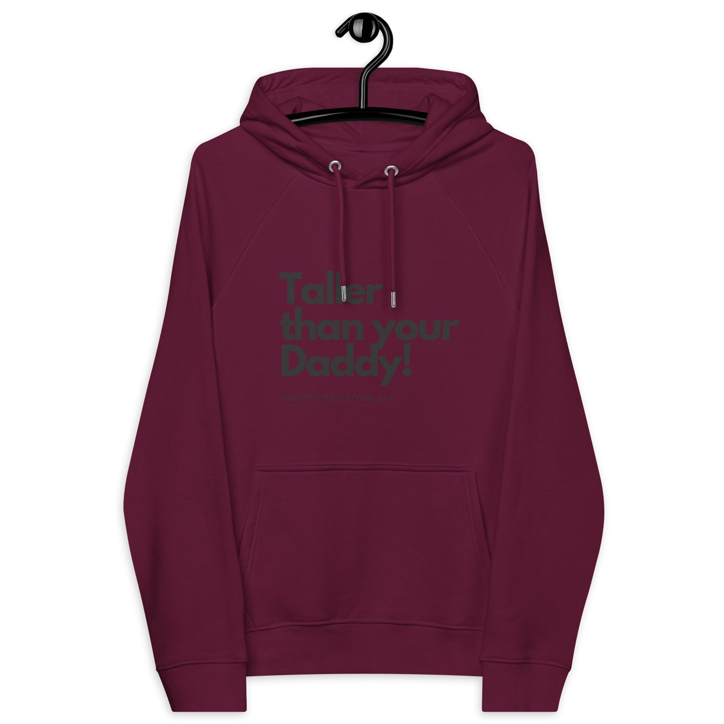 "TALLER THAN YOUR DADDY" Unisex eco raglan hoodie