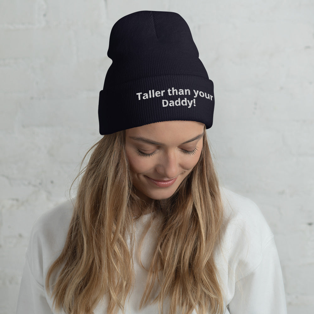 'Taller than your Daddy' Cuffed Beanie