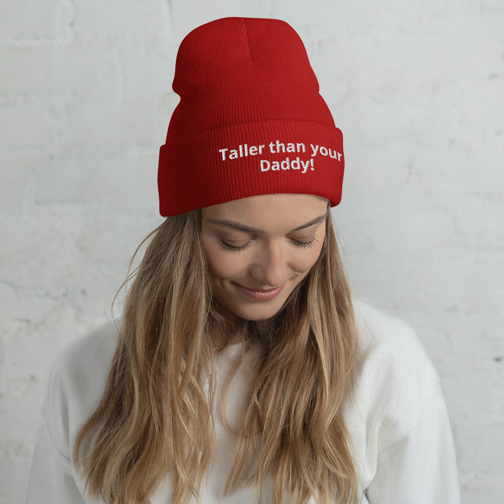 'Taller than your Daddy' Cuffed Beanie