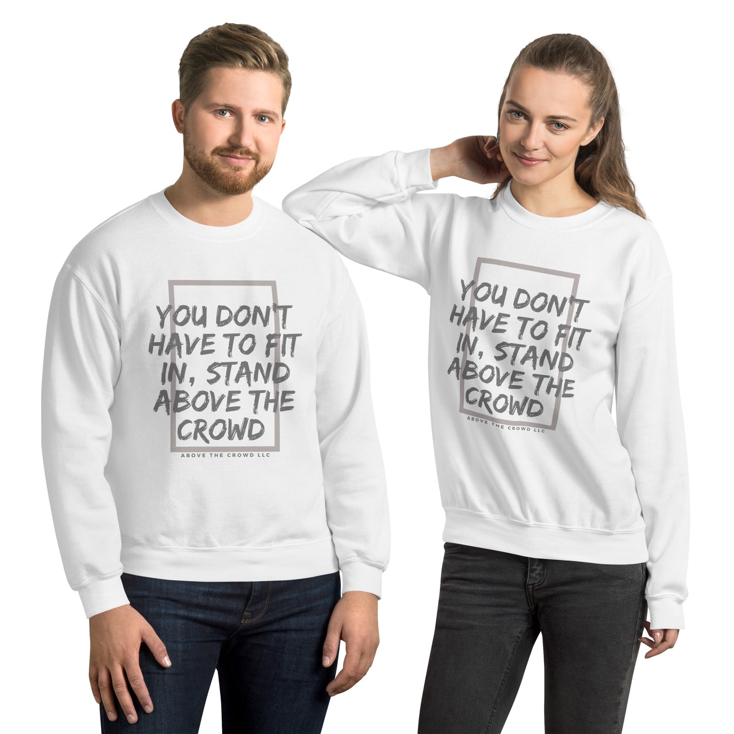 ‘Stand above the Crowd’ Unisex Sweatshirt