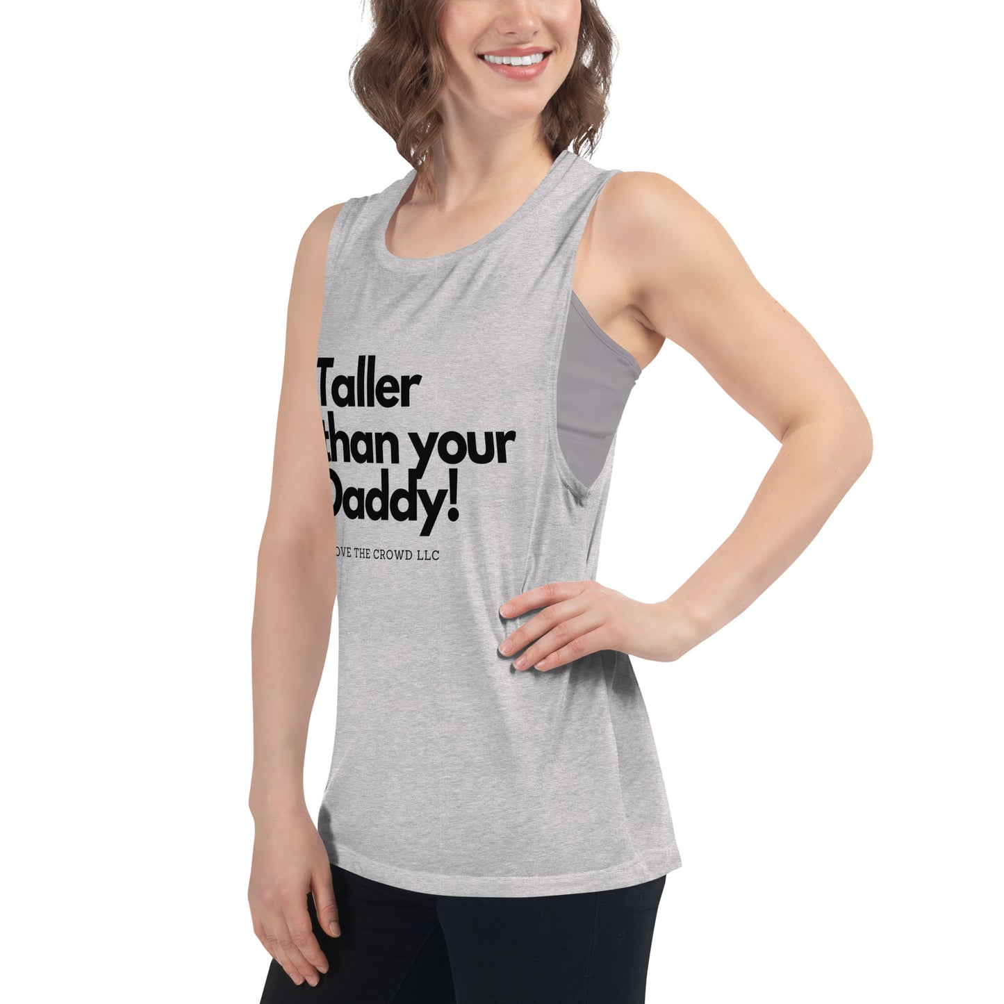 'Taller than your Daddy' Muscle Tank