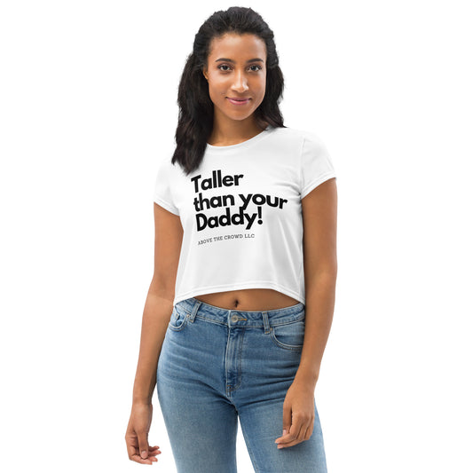 Taller Than Your Daddy Crop T-Shirt