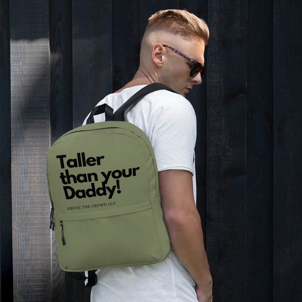 Olive 'Taller Than Your Daddy' Backpack