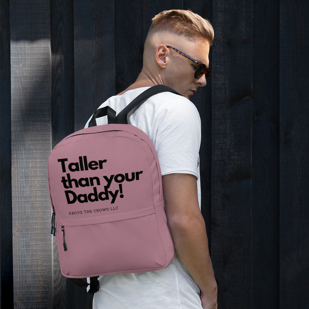 Dusty Rose 'Taller Than Your Daddy' Backpack