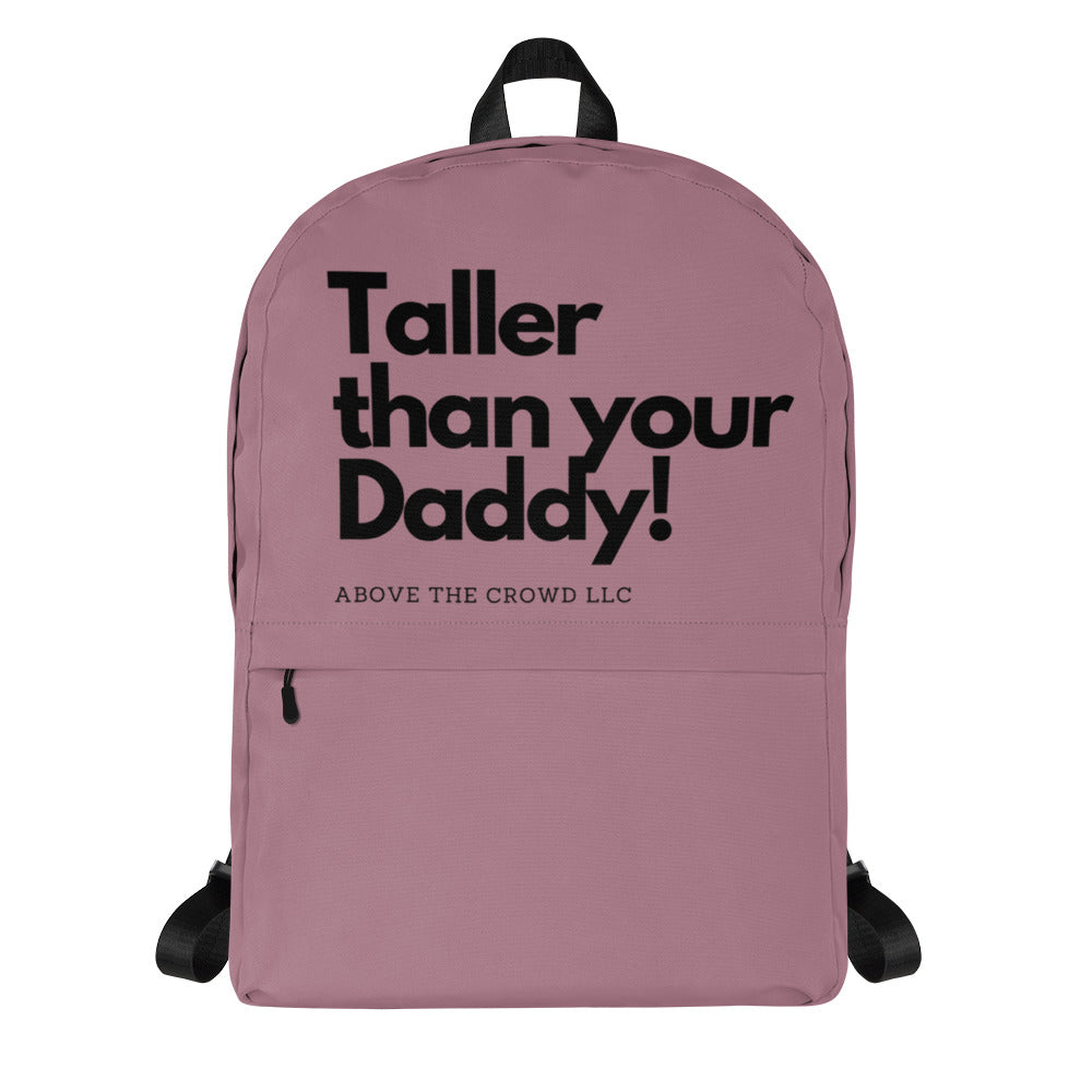Dusty Rose 'Taller Than Your Daddy' Backpack