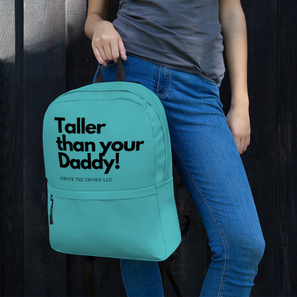 Teal "Taller than your Daddy!" Backpack