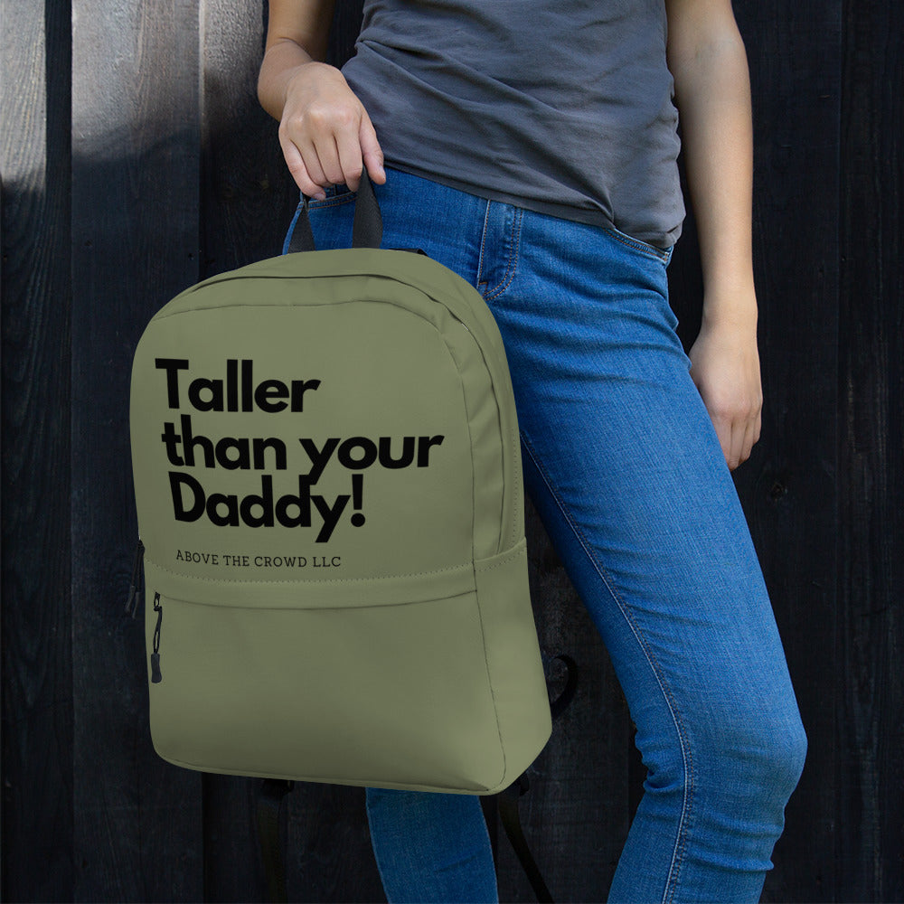 Olive 'Taller Than Your Daddy' Backpack