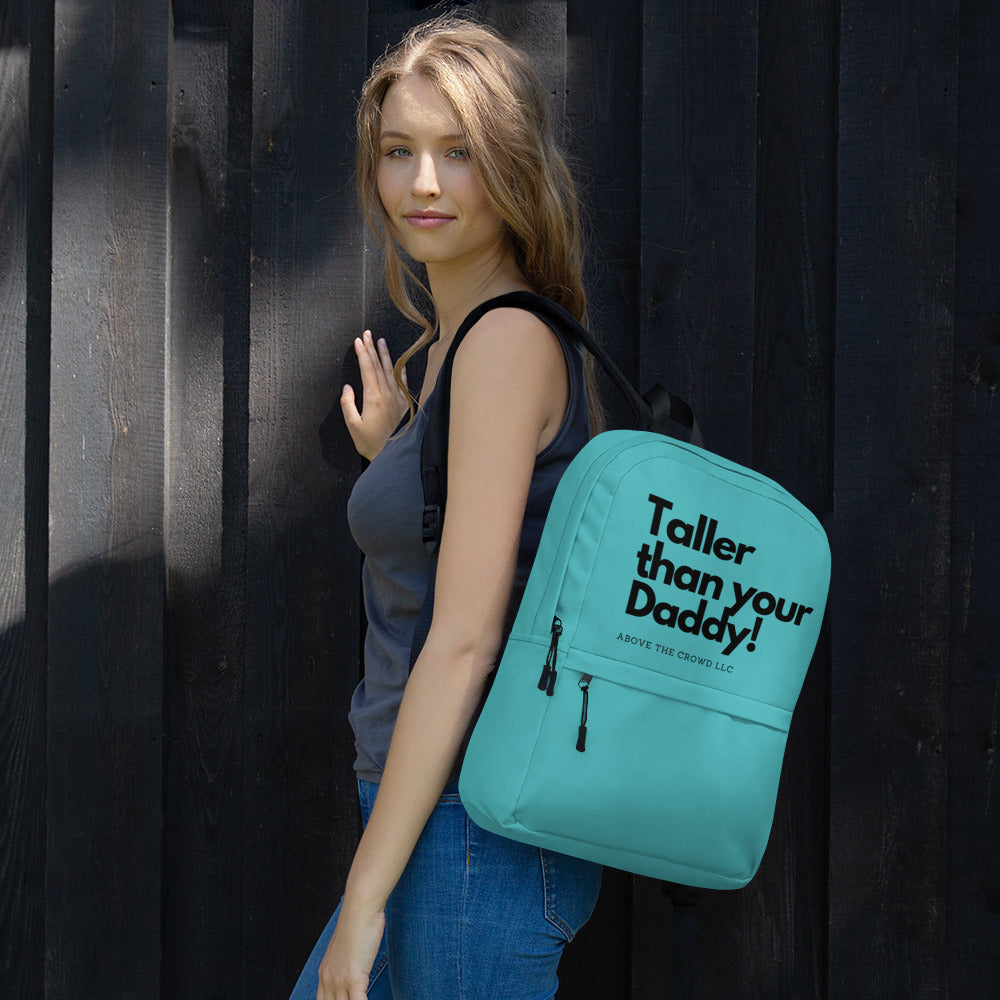 Teal "Taller than your Daddy!" Backpack