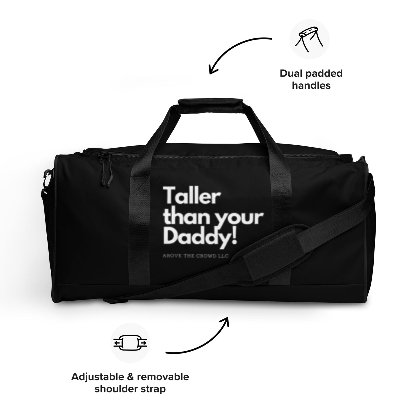 Black 'Taller than your Daddy' Duffle bag