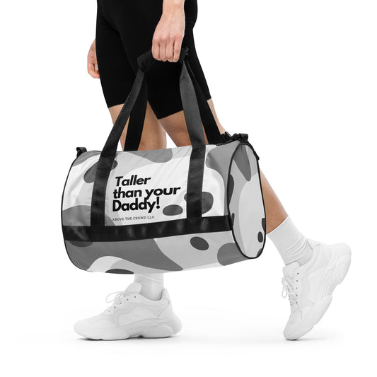 Gray Scale 'Taller than your Daddy' Gym Bag