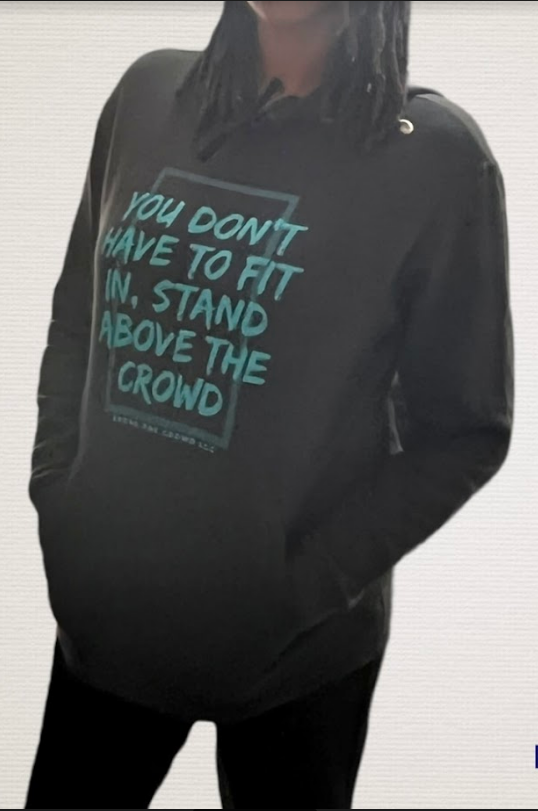 "Stand Above The Crowd" Hoodie