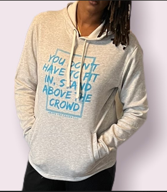 "Stand Above The Crowd" Hoodie