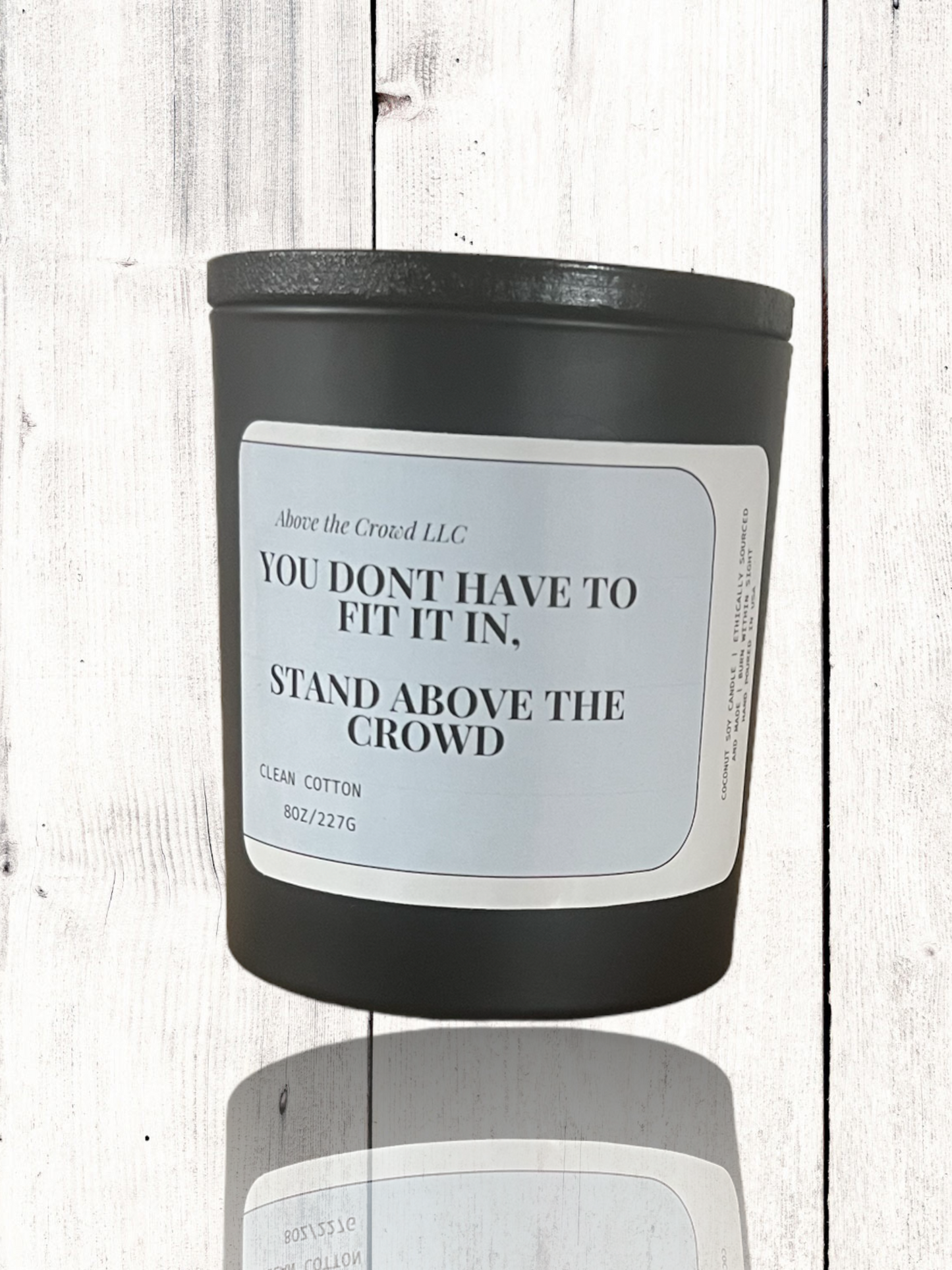 "You don't have to fit in, Stand above the Crowd" Coco Soy Candle
